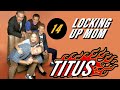 Titus - Locking Up Mom
