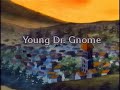 David de Kabouter - Young Dr Gnome