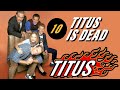 Titus - Titus Is Dead