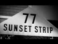 77 Sunset Strip - Intro