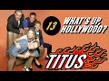 Titus - Whats Up Hollywood