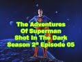 Adventures Of Superman - Shot In The Dark