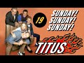 Titus - SUNDAY SUNDAY SUNDAY
